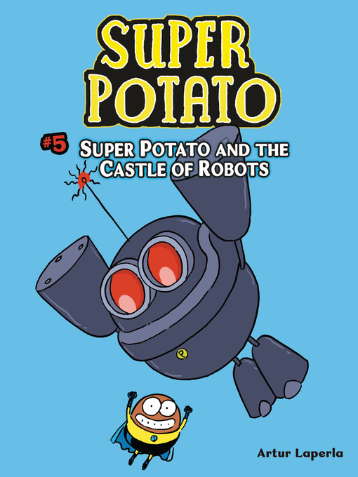 Artur Laperla创作的Super Potato and the Castle of Robots作品的详细信息 - 可供借阅